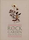 The Rock Garden and Its Plants: From Grotta to Alpine House