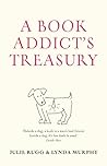 A Book Addict's Treasury by Julie Rugg