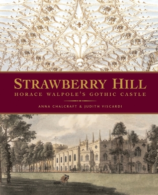 Strawberry Hill: Horace Walpole's Gothic Castle (Hardcover)