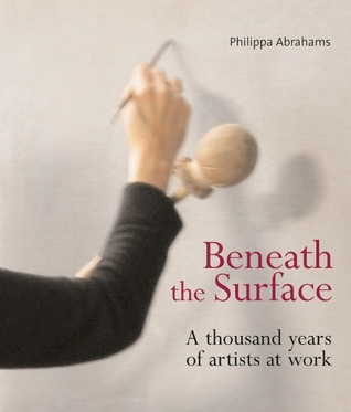 Beneath the Surface: The Making of Paintings