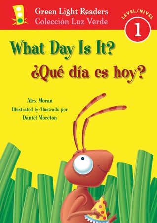 What Day Is It?/¿Qué día es hoy? (Green Light Readers Level 1) (English and Spanish Edition)