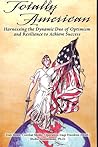 Totally American: Harnessing the Dynamic Duo of Optimism and Resilience to Achieve Success