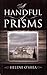 A Handful of Prisms by Helene O'Shea