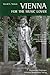 Vienna for the Music Lover: The Complete Guide to Vienna's Musical Sites and Performances Today