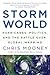 Storm World: Hurricanes, Politics, and the Battle Over Global Warming