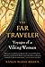 The Far Traveler: Voyages of a Viking Woman