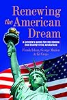 Renewing the American Dream: A Citizens Guide for Restoring Our Competitive Advantage Renewing the American Dream: A Citizens Guide for Restoring Our Competitive Advantage
