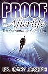 Proof of the Afterlife by Gary Joseph