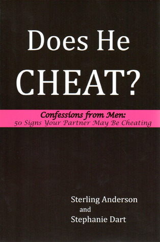 Does He Cheat?: Confessions from Men: 50 Signs Your Partner May Be Cheating