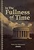 In the Fullness of Time