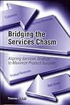 Bridging the Services Chasm: Aligning Services Strategy to Maximize Product Success