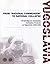 Yugoslavia:  From National Communism to National Collapse -  United States Intelligence Community Estimative Products on Yugoslavia, 1948-1990) (Declassified NIC Publication) (With CD-ROM)