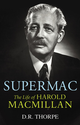 Supermac: The Life of Harold Macmillan (Hardcover)