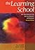 The Learning School: An Org...