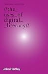The Uses of Digital Literacy by John Hartley