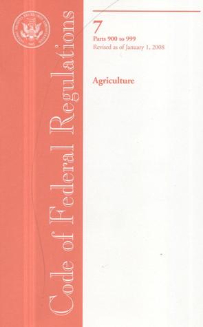 Code of Federal Regulations, Title 7, Agriculture, Pt. 900-999, Revised as of January 1, 2008