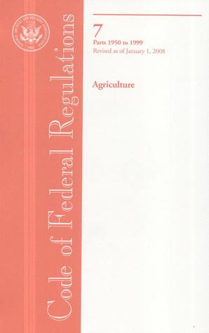 Code of Federal Regulations, Title 7, Agriculture, Pt. 1950-1999, Revised as of January 1, 2008