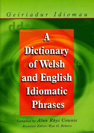 Dictionary of Welsh and English Idiomatic Phrases (Paperback)