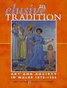 An Elusive Tradition: Art and Society in Wales 1870-1950 An Elusive Tradition: Art and Society in Wales 1870-1950