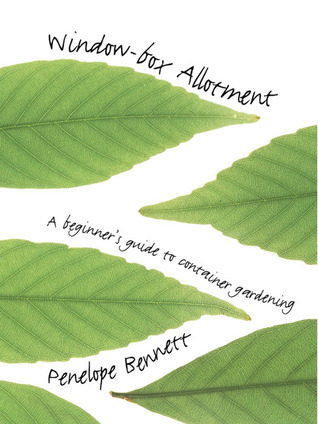 Window-Box Allotment: A Beginner's Guide to Container Gardening (Paperback)