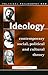 Ideology: Contemporary Social, Political and Cultural Theory