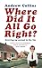 Where Did It All Go Right?:...