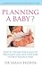 Planning A Baby?: How to Pr...