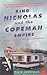 King Nicholas and the Copeman Empire: A Tale of Boredom, Lies, and Empire Building