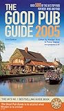 The Good Pub Guide 2005: Over 5000 of the UK's Top Pubs for Beer, Wine and Food