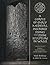 A Corpus of Early Medieval Inscribed Stones and Stone Sculpture in Wales Volume One: South-East Wales and the English Border