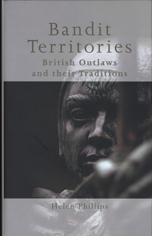 Bandit Territories: British Outlaws and Their Traditions (Hardcover)