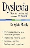 Dyslexia: How to survive and succeed at work