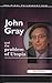 John Gray and the Problem of Utopia (Political Philosophy Now)