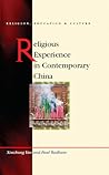 Religious Experience in Contemporary China (University of Wales - Religion, Education, and Culture)