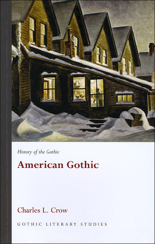 History of the Gothic: American Gothic (Gothic Literary Studies)