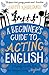 A Beginner's Guide to Actin...