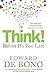 Think!: Before It's Too Late