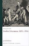 History of the Gothic: Gothic Literature 1825-1914 (Gothic Literary Studies) History of the Gothic: Gothic Literature 1825-1914 (Gothic Literary Studies)