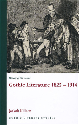 History of the Gothic: Gothic Literature 1825-1914 (Gothic Literary Studies)