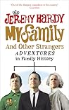 My Family and Other Strangers: Adventures in Family History My Family and Other Strangers: Adventures in Family History