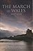 The March of Wales: A Borde...