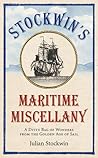 Stockwin's Maritime Miscellany: A Ditty Bag of Wonders from the Golden Age of Sail