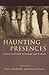 Haunting Presences: Ghosts in French Literature and Culture (French and Francophone Studies)