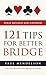121 Tips for Better Bridge