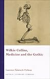 Wilkie Collins, Medicine and the Gothic (Gothic Literary Studies)