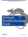 Network Troubleshooting Tools (O'Reilly System Administration) Network Troubleshooting Tools (O'Reilly System Administration)