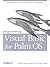 Programming Visual Basic for the Palm OS: Building Palm Business Applications with AppForge