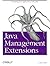 Java Management Extensions: Managing Java Applications with JMX