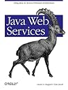 Java Web Services: Using Java in Service-Oriented Architectures