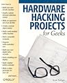 Hardware Hacking Projects for Geeks